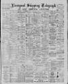 Liverpool Shipping Telegraph and Daily Commercial Advertiser Saturday 21 February 1885 Page 1