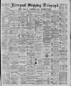 Liverpool Shipping Telegraph and Daily Commercial Advertiser Monday 06 April 1885 Page 1