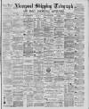 Liverpool Shipping Telegraph and Daily Commercial Advertiser Friday 24 April 1885 Page 1