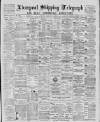 Liverpool Shipping Telegraph and Daily Commercial Advertiser Friday 01 May 1885 Page 1
