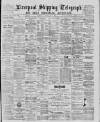 Liverpool Shipping Telegraph and Daily Commercial Advertiser Saturday 02 May 1885 Page 1