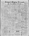 Liverpool Shipping Telegraph and Daily Commercial Advertiser Tuesday 12 May 1885 Page 1