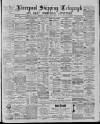 Liverpool Shipping Telegraph and Daily Commercial Advertiser Tuesday 02 June 1885 Page 1
