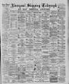 Liverpool Shipping Telegraph and Daily Commercial Advertiser Monday 06 July 1885 Page 1
