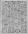 Liverpool Shipping Telegraph and Daily Commercial Advertiser Wednesday 29 July 1885 Page 1