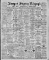 Liverpool Shipping Telegraph and Daily Commercial Advertiser Friday 07 August 1885 Page 1
