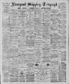 Liverpool Shipping Telegraph and Daily Commercial Advertiser Friday 02 October 1885 Page 1