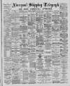 Liverpool Shipping Telegraph and Daily Commercial Advertiser Wednesday 06 January 1886 Page 1