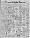 Liverpool Shipping Telegraph and Daily Commercial Advertiser Thursday 07 January 1886 Page 1