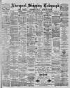 Liverpool Shipping Telegraph and Daily Commercial Advertiser Saturday 27 March 1886 Page 1