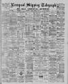 Liverpool Shipping Telegraph and Daily Commercial Advertiser Monday 29 March 1886 Page 1