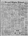 Liverpool Shipping Telegraph and Daily Commercial Advertiser Saturday 10 April 1886 Page 1