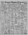 Liverpool Shipping Telegraph and Daily Commercial Advertiser Friday 06 August 1886 Page 1