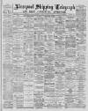 Liverpool Shipping Telegraph and Daily Commercial Advertiser Friday 29 October 1886 Page 1