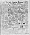 Liverpool Shipping Telegraph and Daily Commercial Advertiser Saturday 26 March 1887 Page 1