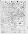 Liverpool Shipping Telegraph and Daily Commercial Advertiser Friday 01 April 1887 Page 1