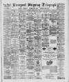 Liverpool Shipping Telegraph and Daily Commercial Advertiser Tuesday 05 April 1887 Page 1