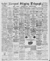 Liverpool Shipping Telegraph and Daily Commercial Advertiser Saturday 02 July 1887 Page 1