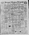 Liverpool Shipping Telegraph and Daily Commercial Advertiser Tuesday 07 February 1888 Page 1