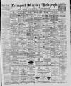 Liverpool Shipping Telegraph and Daily Commercial Advertiser Saturday 11 February 1888 Page 1