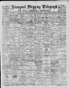 Liverpool Shipping Telegraph and Daily Commercial Advertiser Wednesday 29 February 1888 Page 1