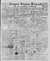 Liverpool Shipping Telegraph and Daily Commercial Advertiser Tuesday 06 March 1888 Page 1