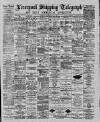 Liverpool Shipping Telegraph and Daily Commercial Advertiser Tuesday 01 May 1888 Page 1