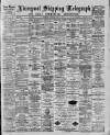 Liverpool Shipping Telegraph and Daily Commercial Advertiser Saturday 02 June 1888 Page 1