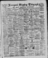 Liverpool Shipping Telegraph and Daily Commercial Advertiser Saturday 07 July 1888 Page 1