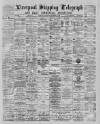 Liverpool Shipping Telegraph and Daily Commercial Advertiser