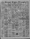 Liverpool Shipping Telegraph and Daily Commercial Advertiser Saturday 12 January 1889 Page 1