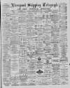 Liverpool Shipping Telegraph and Daily Commercial Advertiser Thursday 07 February 1889 Page 1