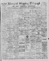 Liverpool Shipping Telegraph and Daily Commercial Advertiser Monday 25 February 1889 Page 1