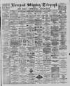 Liverpool Shipping Telegraph and Daily Commercial Advertiser Thursday 14 March 1889 Page 1