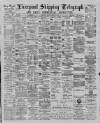 Liverpool Shipping Telegraph and Daily Commercial Advertiser Monday 25 March 1889 Page 1