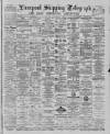 Liverpool Shipping Telegraph and Daily Commercial Advertiser Saturday 20 April 1889 Page 1