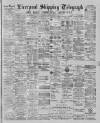 Liverpool Shipping Telegraph and Daily Commercial Advertiser Monday 22 April 1889 Page 1