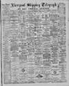 Liverpool Shipping Telegraph and Daily Commercial Advertiser Saturday 27 April 1889 Page 1