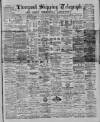 Liverpool Shipping Telegraph and Daily Commercial Advertiser Tuesday 30 April 1889 Page 1
