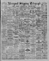 Liverpool Shipping Telegraph and Daily Commercial Advertiser Thursday 02 May 1889 Page 1