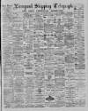 Liverpool Shipping Telegraph and Daily Commercial Advertiser Saturday 11 May 1889 Page 1