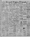 Liverpool Shipping Telegraph and Daily Commercial Advertiser Friday 07 June 1889 Page 1
