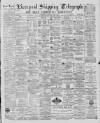 Liverpool Shipping Telegraph and Daily Commercial Advertiser Saturday 15 June 1889 Page 1