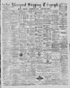 Liverpool Shipping Telegraph and Daily Commercial Advertiser Thursday 20 June 1889 Page 1