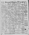 Liverpool Shipping Telegraph and Daily Commercial Advertiser Monday 01 July 1889 Page 1