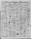 Liverpool Shipping Telegraph and Daily Commercial Advertiser Thursday 11 July 1889 Page 1