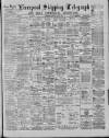 Liverpool Shipping Telegraph and Daily Commercial Advertiser Monday 29 July 1889 Page 1