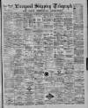 Liverpool Shipping Telegraph and Daily Commercial Advertiser Thursday 01 August 1889 Page 1