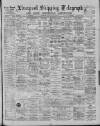 Liverpool Shipping Telegraph and Daily Commercial Advertiser Friday 02 August 1889 Page 1
