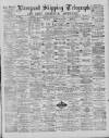Liverpool Shipping Telegraph and Daily Commercial Advertiser Thursday 29 August 1889 Page 1